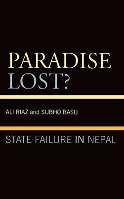 Paradise Lost? State Failure in Nepal