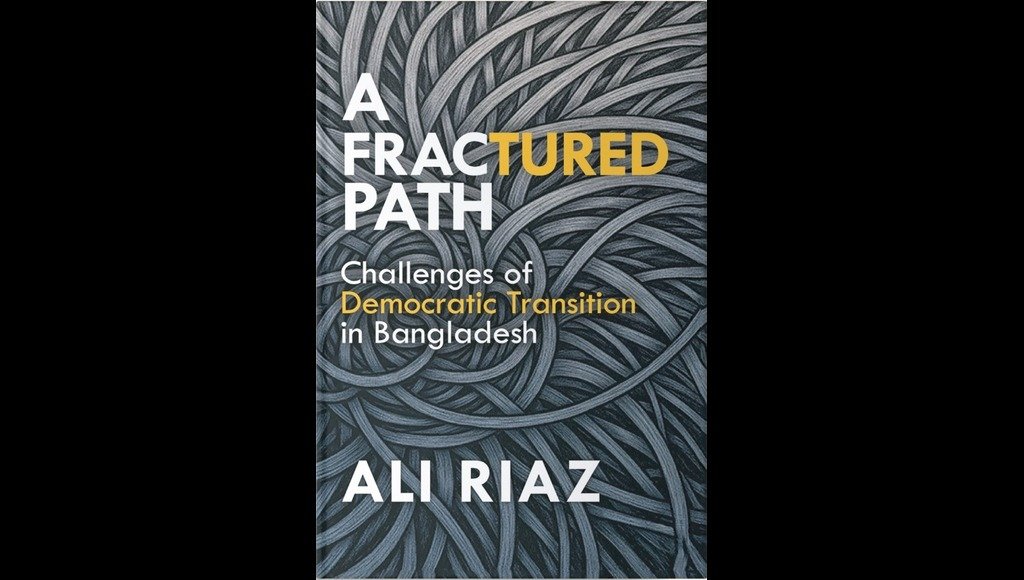 Ali Riaz’s new book explores country’s transition to democracy
